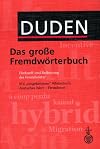 Duden. Das große Fremdwörterbuch. Herkunft und Bedeutung der Fremdwörter. 85.000 Stichwörter