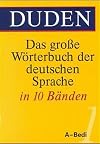Duden. Das gro&szlig;e W&ouml;rterbuch der deutschen Sprache (3. A.) Mehr als 200 000 Stichw&ouml;rter. 10 Bde.