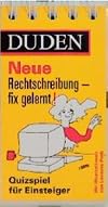 Duden. Neue Rechtschreibung fix gelernt. Quizspiel für Einsteiger.