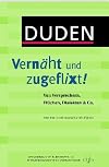 Duden - Vern&auml;ht und zugeflixt!: Von Versprechern, Fl&uuml;chen, Dialekten & Co
