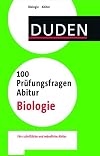 Duden - 100 Prüfungsfragen Abitur Biologie