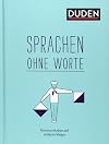 Sprachen ohne Worte: Kommunikation auf anderen Wegen