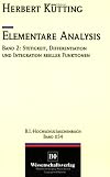 Elementare Analysis. Band 2: Stetigkeit, Differentiation und Integration reeller Funktionen