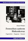 Fernsehen unterm Hakenkreuz: Organisation, Programm, Personal (Medien in Geschichte und Gegenwart) (German Edition)