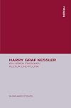 Harry Graf Kessler : Ein Leben zwischen Kultur und Politik