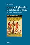 Hausväteridylle oder sozialistische Utopie? die Familie im Recht der DDR