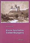 Kleine Geschichte Siebenbürgens