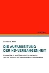Die Aufarbeitung der NS-Vergangenheit : Deutschland und Österreich im Vergleich und im Spiegel der französischen Öffentlichkeit
