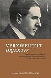 Verzweifelt objektiv Tagebuchnotizen und Briefe des ungarischen Rechtsphilosophen Felix Soml&oacute; (1873 - 1920)