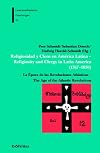 Religiosidad y clero en América Latina (1767-1850) : la época de las revoluciones atlánticas = Religiosity and clergy in Latin America (1767-1850) : the age of the Atlantic revolutions