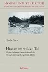 Hausen im wilden Tal : Alpine Lebenswelt am beispiel der Herrschaft Engelberg (1600 - 1800)