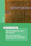 Mit freundschaft oder mit recht? : inner- und aussergerichtliche alternativen zur kontroversen streitentscheidung im 15.-19. jahrhundert