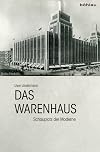 Das Warenhaus : schauplatz der moderne