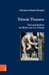 Tolstojs Thanatos: Tod Und Sterben Im Werk Von Lev Tolstoj (Bausteine Zur Slavischen Philologie Und Kulturgeschichte. Re)