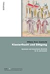 Klosterflucht und Bittgang Apostasie und monastische Mobilität im 15. Jahrhundert