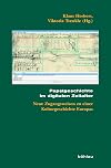 Papstgeschichte im digitalen Zeitalter ; neue Zugangsweisen zu einer Kulturgeschichte Europas