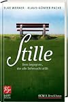 Stille : dem begegnen, der alle Sehnsucht stillt