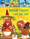 Tontopf-Figuren rund ums Jahr