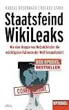 Staatsfeind WikiLeaks: Wie eine Gruppe von Netzaktivisten die mächtigsten Nationen der Welt herausfordert - Ein SPIEGEL-Buch