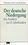 Der deutsche Niedergang: Ein Ausblick ins 21. Jahrhundert