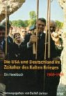 Die USA und Deutschland im Zeitalter des Kalten Krieges 1945 - 1990 : ein Handbuch