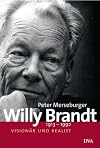 Willy Brandt 1913-1992: Visionär und Realist