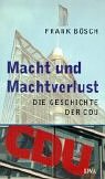 Macht und Machtverlust. Die Geschichte der CDU.