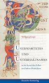 Unerwartetes und Unterhaltsames: in der Kunst des frühen und hohen Mittelalters