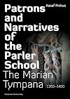Patrons and Narratives of the Parler School: The Marian Tympana 13501400