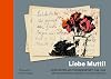 „Liebe Mutti!“: Postkarten aus Theresienstadt 1943–1944 mit künstlerischen Arbeiten von Inbar Chotzen (German Edition)