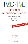 TVöD, TV-L : Tarifrecht öffentlicher Dienst ; [Bund, Kommunen, Länder, TV-Ärzte ; mit Tarifeinigung 2010 TV-Ärzte/VKA] ; Textausgabe