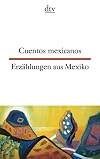 Cuentos hispanoamericanos: Mexico. Erzählungen aus Mexiko.