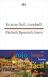 Es muy fácil, ¿verdad? Einfach Spanisch lesen (dtv zweisprachig)