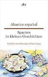 Abanico español Spanien in kleinen Geschichten: Erzählt von Mercedes Mateo Sanz | dtv zweisprachig für Einsteiger – Spanisch