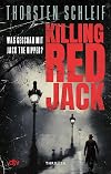 Killing Red Jack: True Crime Thriller | Was geschah mit Jack the Ripper? (Ein Fall für Irene Adams und William Berger, Band 1)