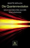 Die Quantenrevolution. Neue Nachrichten aus der Teilchenphysik.