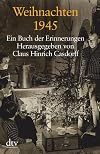 Weihnachten 1945. Ein Buch der Erinnerungen.
