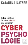 Cyberpsychologie: Leben im Netz: Wie das Internet uns verändert