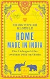 Home made in India: Eine Liebesgeschichte zwischen Delhi und Berlin