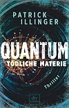 QUANTUM – Tödliche Materie