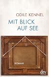 Mit Blick auf See: Roman