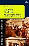 Auschwitz, 17. Juli 1942: Der Weg Zur Europaischen "Endlosung Der Judenfrage" (20 Tage Im 20. Jahrhundert)