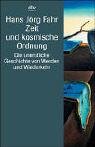 Zeit und kosmische Ordnung : Die unendliche Geschichte von Werden und Wiederkehr