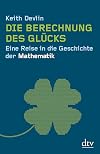 Die Berechnung des Glücks eine Reise in die Geschichte der Mathematik