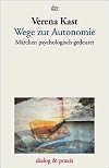 Wege zur Autonomie. Mรคrchen psychologisch gedeutet
