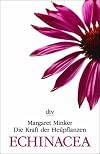 Die Kraft der Heilpflanzen. Echinacea.