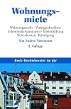 Wohnungsmiete: Wohnungssuche, Vertragsabschluss, Schönheitsreparaturen, Mieterhöhung, Nebenkosten, Kündigung: Wohnungssuche - Vertragsabschluss - ... - Mieterhöhung - Nebenkosten - Kündigung