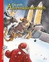 Das große Adventskalenderbuch: Die Weihnachtsmäuse und der verschwundene Schlitten: Die Weihnachtsmäuse und der verschwundene Weihnachtsmannschlitten