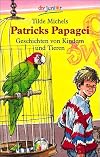 Patricks Papagei. Geschichten von Kindern und Tieren.