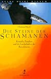 Die Steine der Schamanen. Kristalle, Fossilien und Landschaften des Bewußtseins